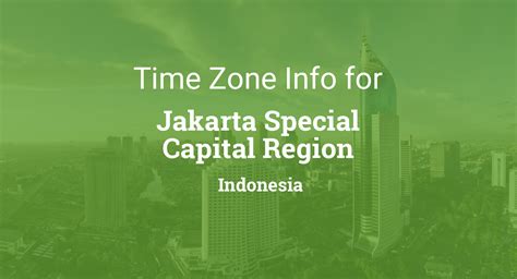 Time in Jakarta Special Capital Region, Indonesia.